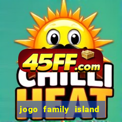 jogo family island energia infinita